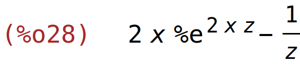 (%o28)	2*x*%e^(2*x*z)-1/z